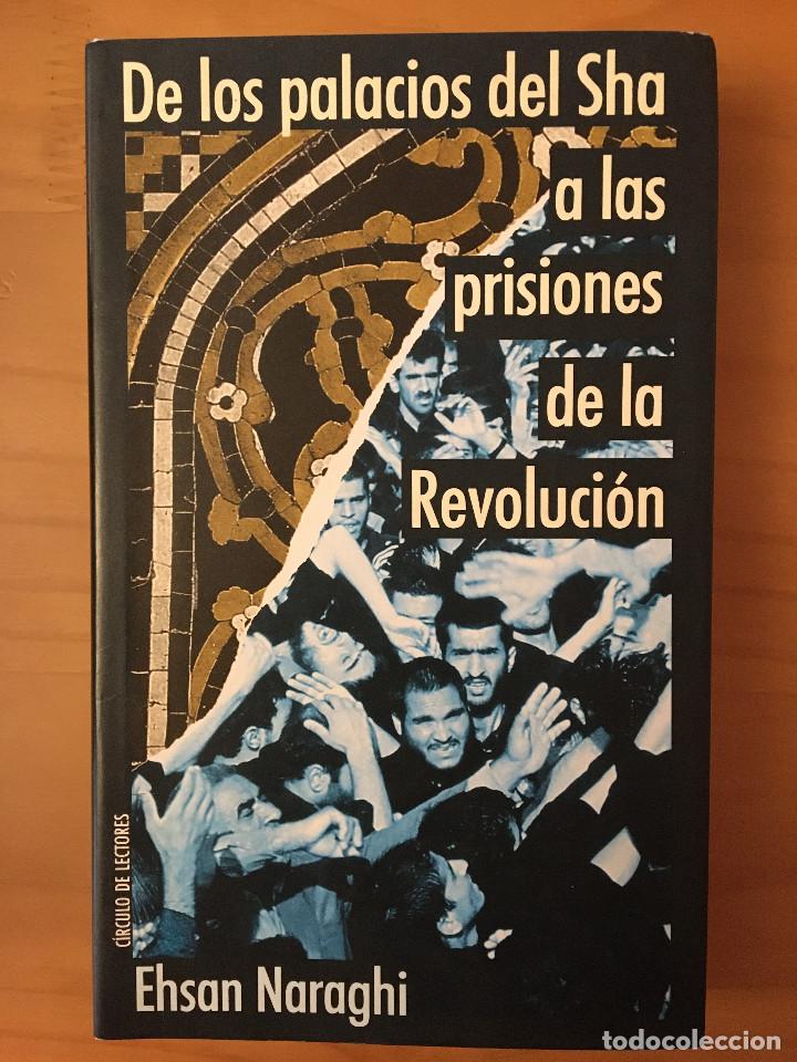 Libros: DE LOS PALACIOS DEL SHA A LAS PRISIONES DE LA REVOLUCION - EHSAN NARAGHI - Foto 1