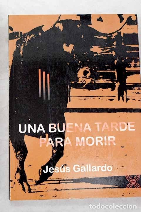 Libros: Una buena tarde para morir.- Gallardo Ordo&ntilde;o, Jes&uacute;s - Foto 1