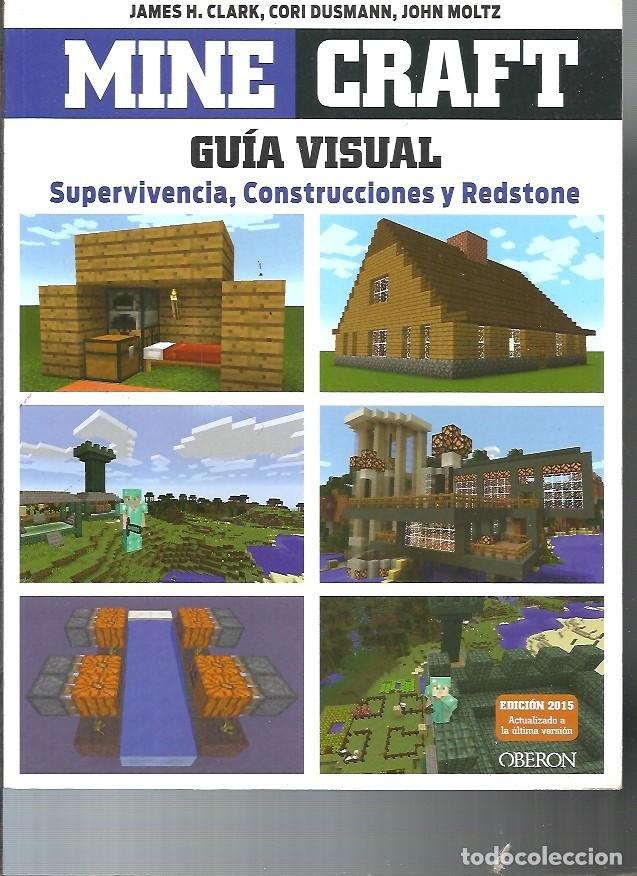 Libros: MINE CRAFT GUIA VISUAL SUPERVIVENCIA CONSTRUCCIONES Y REDSTONE EDICION 2015 - Foto 1