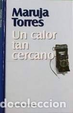 Libros: Un calor tan cercano - Torres, Maruja - Foto 1