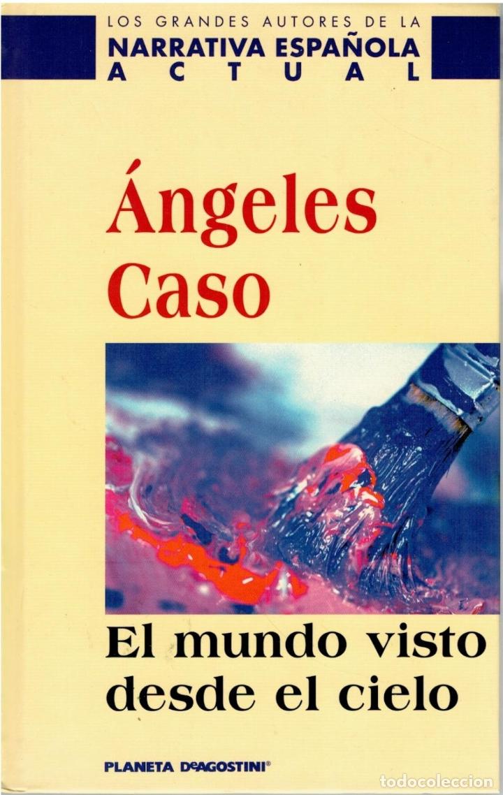 Libri di seconda mano: El mundo visto desde el cielo - &Aacute;NGELES CASO