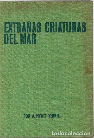 Libros: Extra&ntilde;as criaturas del mar - Verrill, A. Hyatt - Foto 1