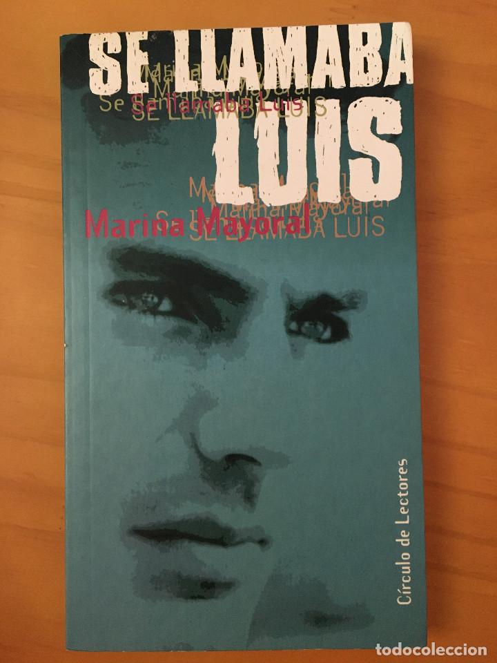 Libros: SE LLAMABA LUIS - MARINA MAYORAL - Foto 1