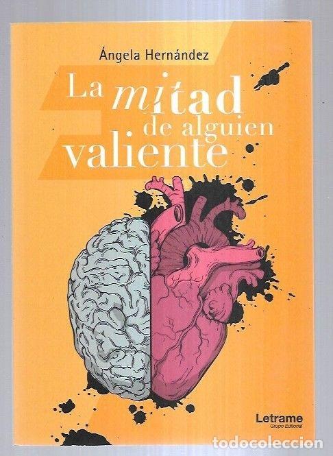Libros: MITAD DE ALGUIEN VALIENTE - LA - HERNANDEZ, ANGELA - Foto 3