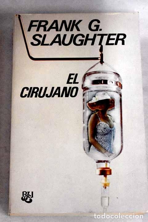 Libros: El cirujano.- Slaughter, Frank G. - Foto 1
