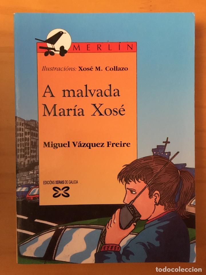 Libros: A MALVADA MARIA XOSE - MIGUEL VAZQUEZ FREIRE - Foto 1