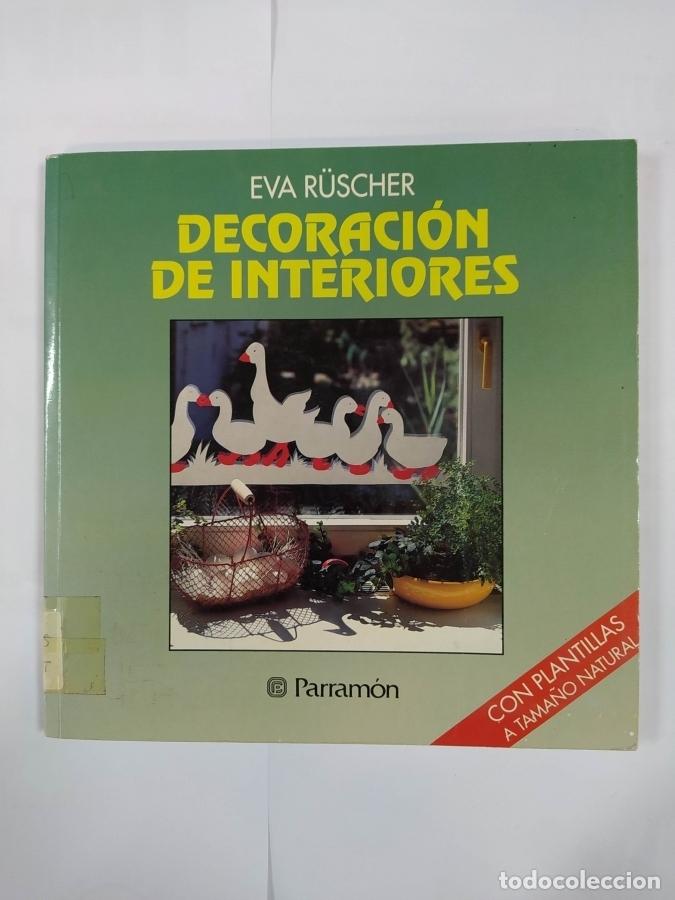 Libros: DECORACION DE INTERIORES. - EVA RUSCHER. TDK674 - Foto 1