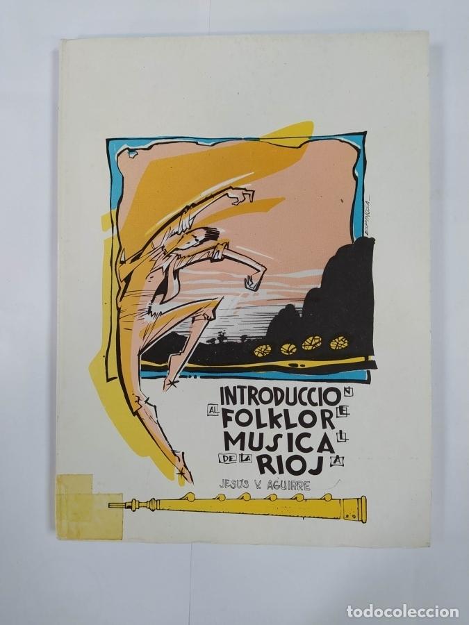 Libri di seconda mano: INTRODUCCI&Oacute;N AL FOLKLORE MUSICAL DE LA RIOJA. - JES&Uacute;S VICENTE AGUIRRE. TDK674