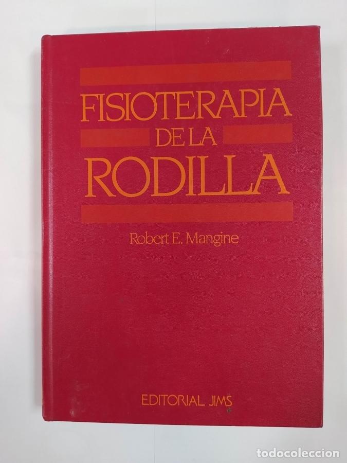 Libros: FISIOTERAPIA DE LA RODILLA. - ROBERT E. MANGINE. TDK674 - Foto 1