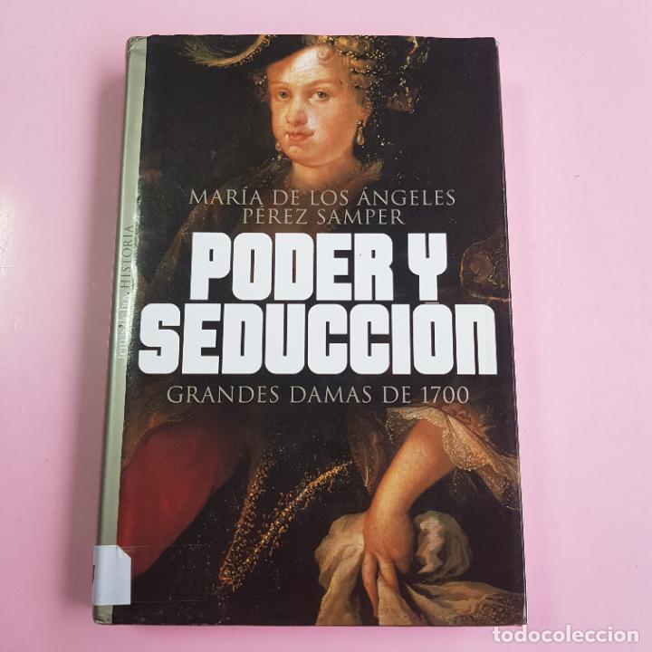 Libros: LIBRO-PODER Y SEDUCCI&Oacute;N-M&ordf; DE LOS ANGELES P&Eacute;REZ SAMPER-GRANDES DAMAS DEL 1700 - Foto 1