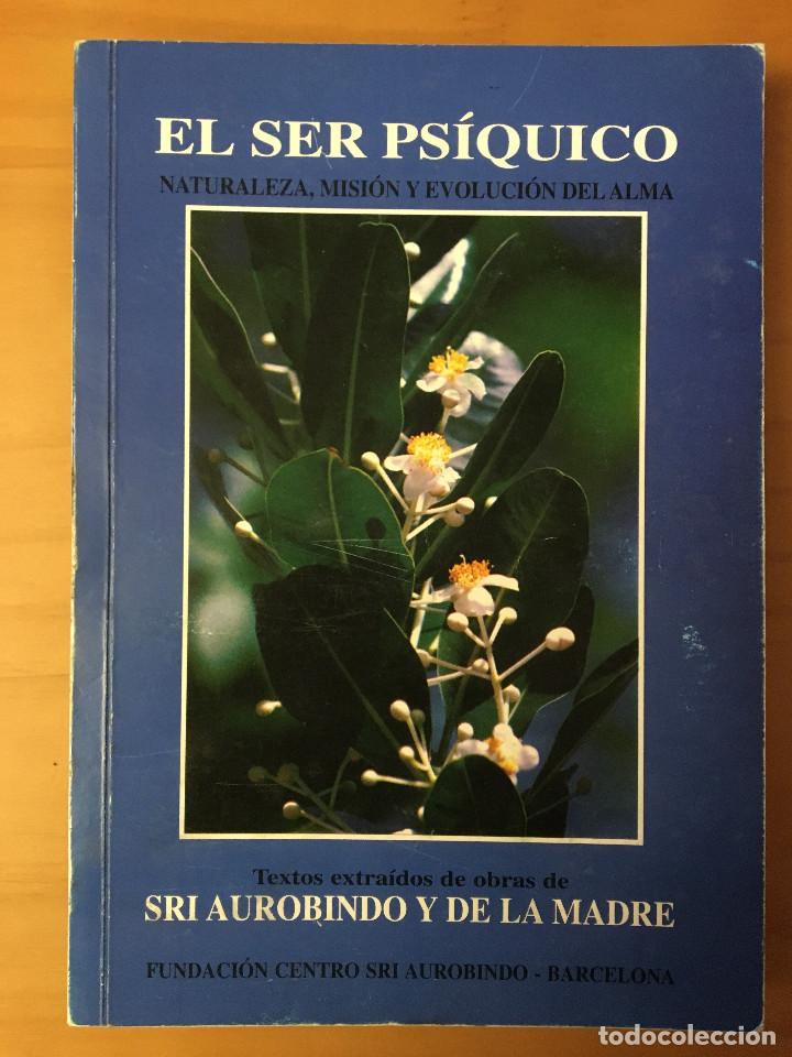 Libros: EL SER PSIQUICO - SRI AUROBINDO - Foto 1