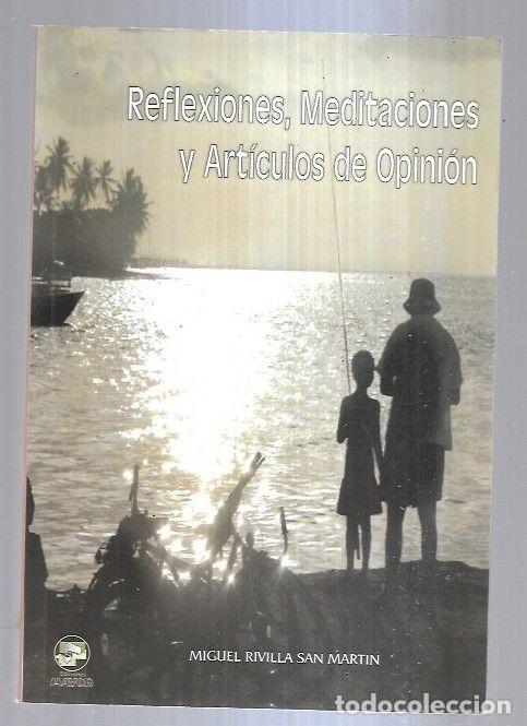 Libros: REFLEXIONES, MEDITACIONES Y ARTICULOS DE OPINION - RIVILLA SAN MARTIN, MIGUEL