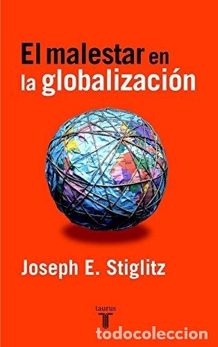 Libros: El malestar en la Globalizaci&oacute;n - Stiglitz, Joseph E. - Foto 1