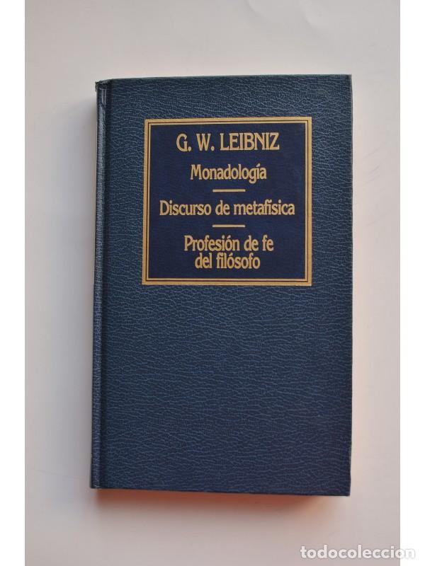 Libri di seconda mano: Monadolog&iacute;a - Discursos de metaf&iacute;sica - Profesi&oacute;n de fe del fil&oacute;sofo - LEIBNIZ, Gottfried Wihelm