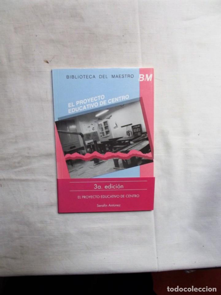 Libros: EL PROYECTO EDUCATIVO DEL CENTRO 3&ordf; EDICION DE SERAFIN ANTUNEZ - Foto 1