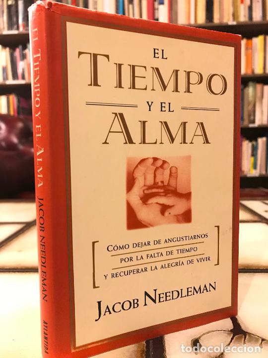 Libros: El tiempo y el alma. Jacob Needleman. - Foto 1