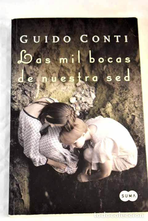 Libros: Las mil bocas de nuestra sed.- Conti, Guido - Foto 1