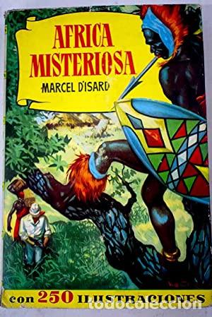 Libros: &Aacute;FRICA MISTERIOSA 1961 - D&acute;Isard,Marcel - Foto 1