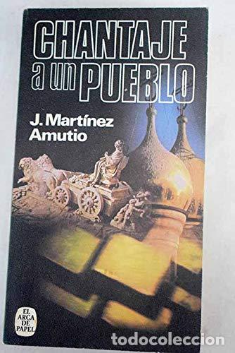 Libros: CHANTAJE A UN PUEBLO - Mart&iacute;nez Amotio,J. - Foto 1