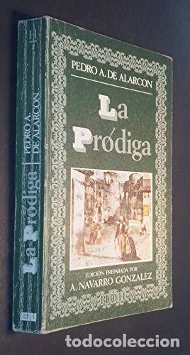 Libros: LA PR&Oacute;DIGA Edici&oacute;n de A.Navarro Gonz&aacute;lez - De Alarc&oacute;n,Pedro Antonio - Foto 1