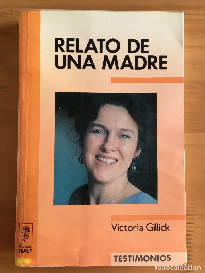 Libros: RELATO DE UNA MADRE - VICTORIA GILLICK - Foto 1