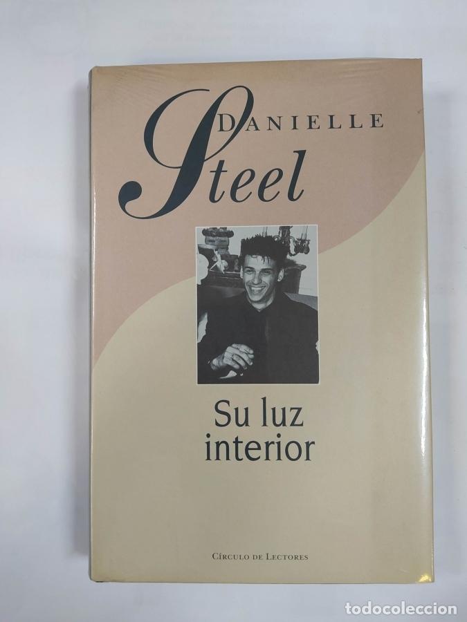 Libros: SU LUZ INTERIOR. NUEVO. - Danielle Steel. TDK655 - Foto 1