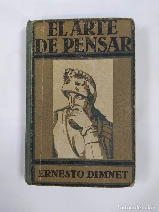Libros: EL ARTE DE PENSAR. - ERNEST DIMNET. TDK668 - Foto 1