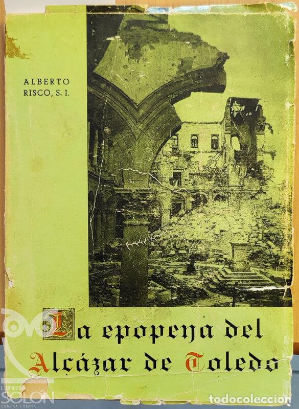 Libros: La epopeya del Alc&aacute;zar de Toledo - Alberto Risco - Foto 1