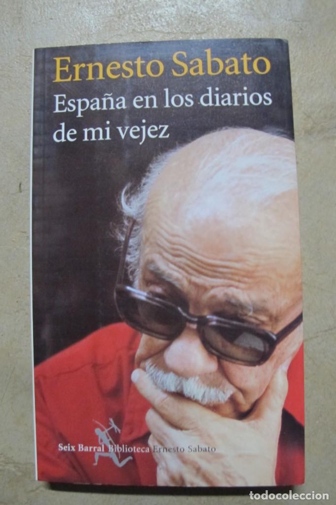 Libros: ESPA&Ntilde;A EN LOS DIARIOS DE MI VEJEZ. ERNESTO SABATO - Foto 1