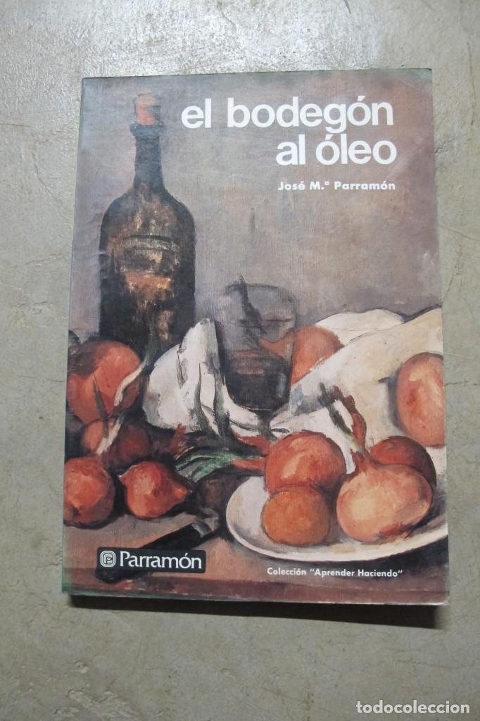 Libros: EL BODEGON AL OLEO. JOSE M&ordf; PARRAMON - Foto 1