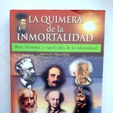 Libros: LA QUIMERA DE LA INMORTALIDAD - MARIO M. PÉREZ RUIZ. Lote 319932998