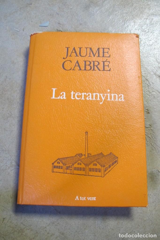 Libros: LA TERANYINA. JAUME CABRE. A TOT VENT. PROA 207 - Foto 1