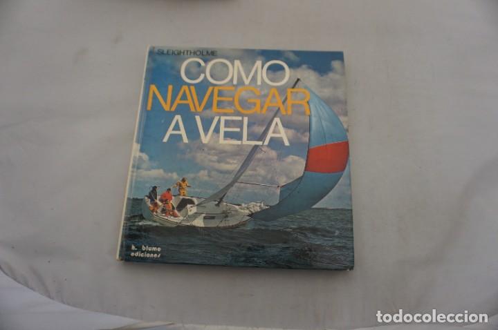 Libros: 10F/ COMO NAVEGAR A VELA - SLEIGHTHOLME - BLUME EDITOR - Foto 1
