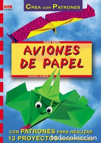 Libros: AVIONES DE PAPEL/CREA CON PATRONES - KOBLER, DANIELA, - Foto 1