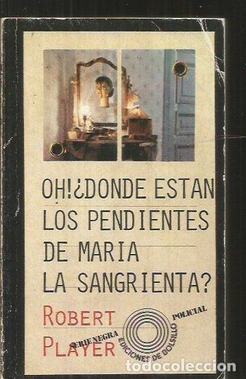Libros: OH! &iquest;DONDE ESTAN LOS PENDIENTES DE MARIA LA SANGRIENTA? - PLAYER, ROBERT - Foto 5