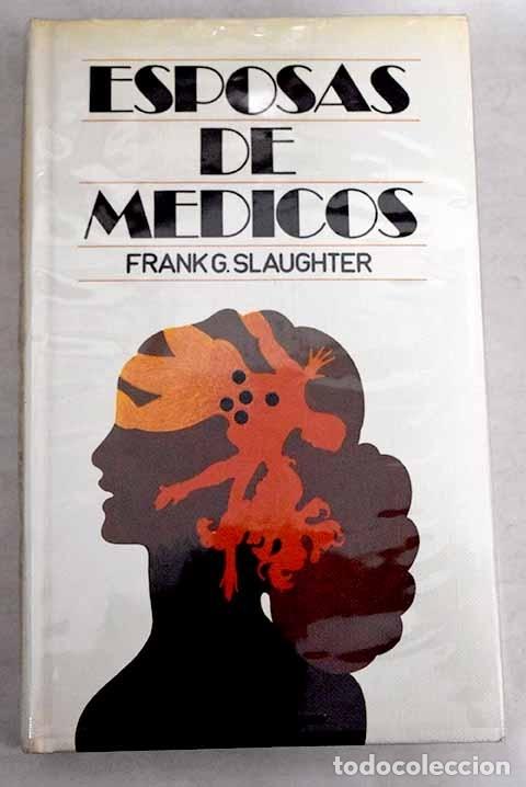 Libros: Esposas de m&eacute;dicos.- Slaughter, Frank G. - Foto 1