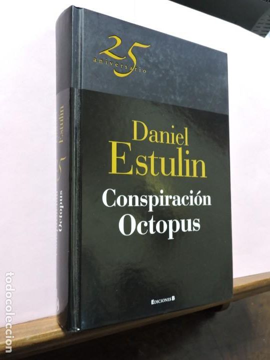 Libros: Conspiraci&oacute;n Octopus. Daniel Estulin. Ediciones B. Barcelona 2011 - Foto 1