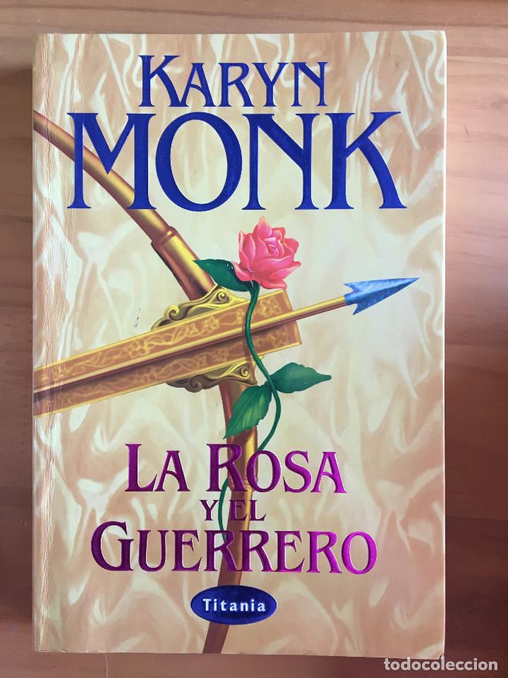 Libros: LA ROSA Y EL GUERRERO - KARYN MONK - Foto 1