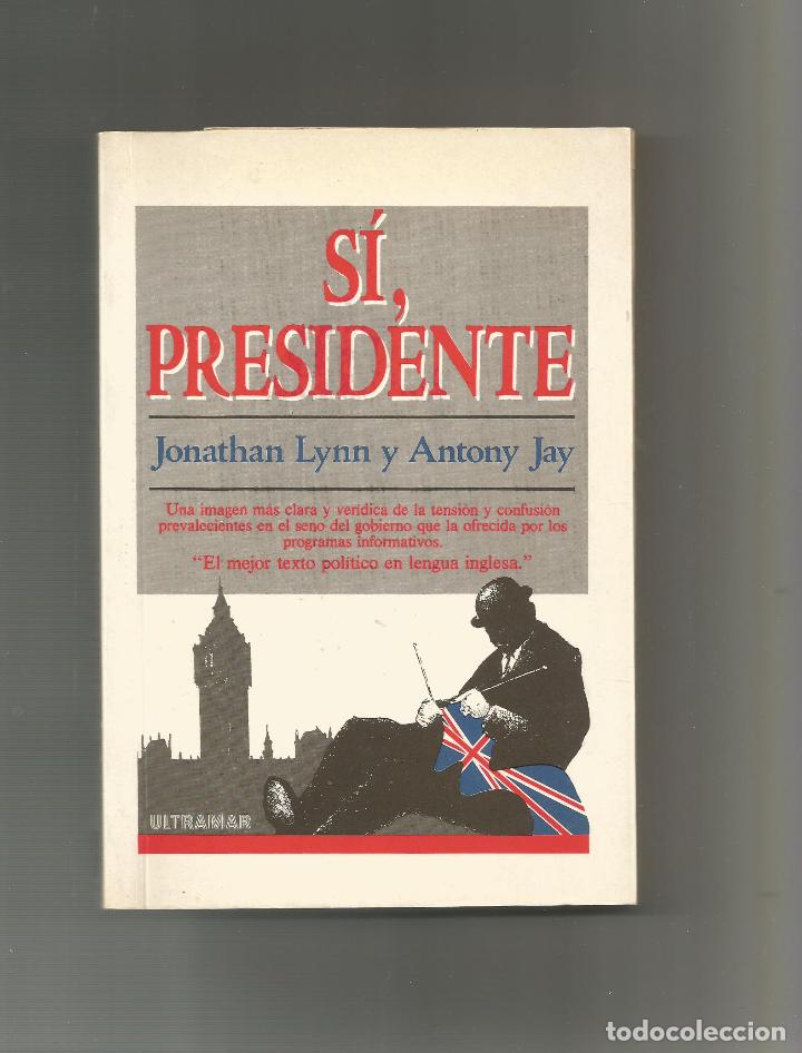 Libros: S&iacute;, Presidente. El diario del Honorable James Hacker. - LYNN, Jonathan; JAY, Antony: - Foto 1
