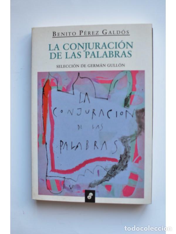 Libros: La conjuraci&oacute;n de las palabras - P&Eacute;REZ GALD&Oacute;S, Benito - Foto 1