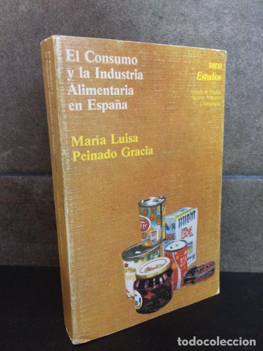 Libri di seconda mano: El consumo y la industria alimentaria en Espa&ntilde;a. Mar&iacute;a Luisa Peinado Gracia.