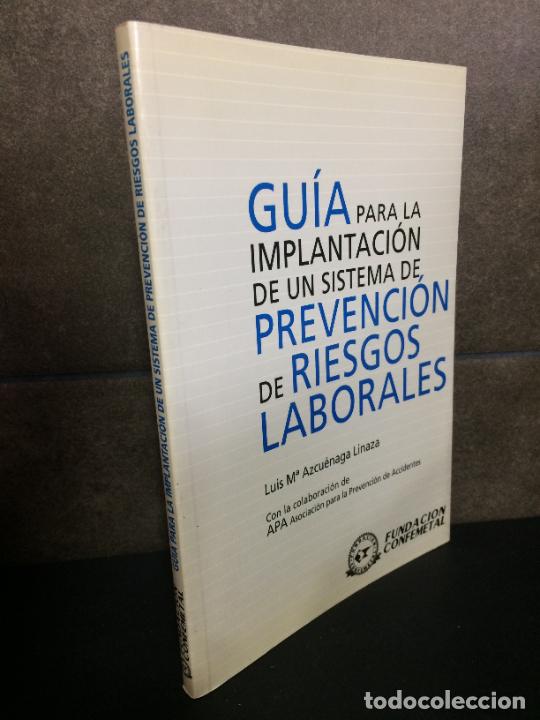 B&uuml;cher: GUIA PARA LA IMPLANTACION DE UN SISTEMA DE PREVENCION DE RIESGOS LABORALES. LUIS MARIA AZCUENAGA.