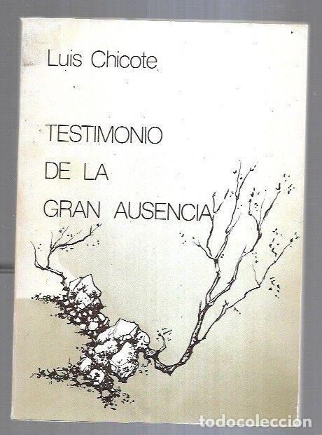 Libros: TESTIMONIO DE LA GRAN AUSENCIA - CHICOTE, LUIS - Foto 3