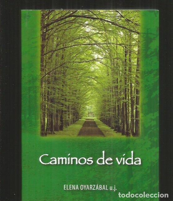 Libros: CAMINOS DE VIDA - OYARZABAL, ELENA - Foto 3