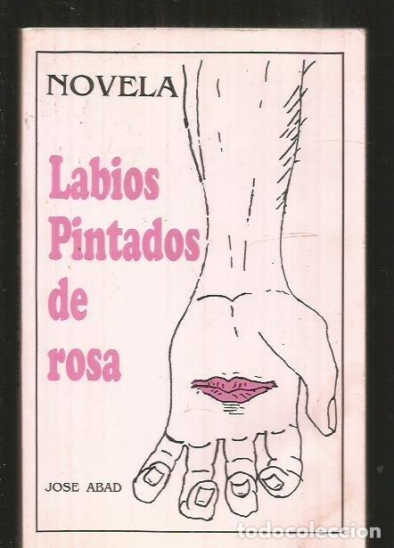 Libros: LABIOS PINTADOS DE ROSA - ABAD, JOSE - Foto 4