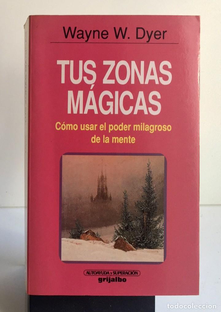 Libros: TUS ZONAS M&Aacute;GICAS. Wayne W. Dyer - Foto 1