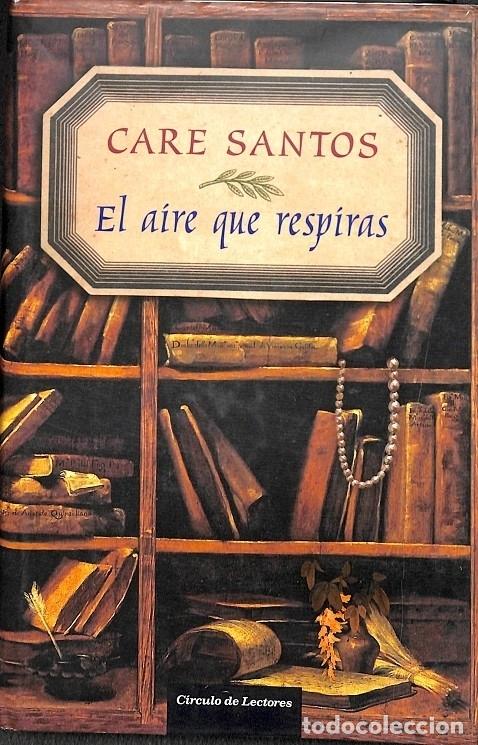 Libros: EL AIRE QUE RESPIRAS - CARE SANTOS - Foto 1