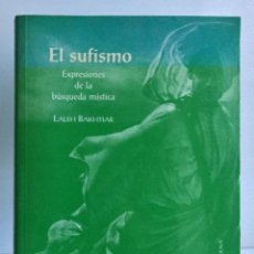 Libros: EL SUFISMO. EXPRESIONES DE LA BÚSQUEDA MÍSTICA. LALEH BAKHTIAR. Lote 320424343