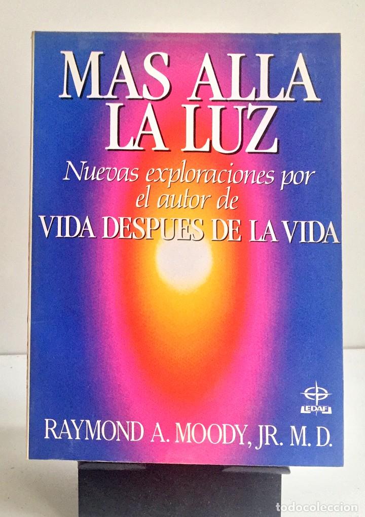 Libros: M&Aacute;S ALL&Aacute; LA LUZ. Raymond Moody - Foto 1