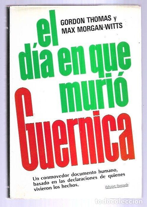 Libros: DIA EN QUE MURIO GUERNICA - EL - THOMAS, GORDON Y MAX MORGAN-WITTS - Foto 2
